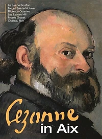 Cezanne in Aix: Le Jas de Bouffan, mount Saint-Victoire, Bibémus quarries, Les Lauves hill, Musée Granet, Château Noir