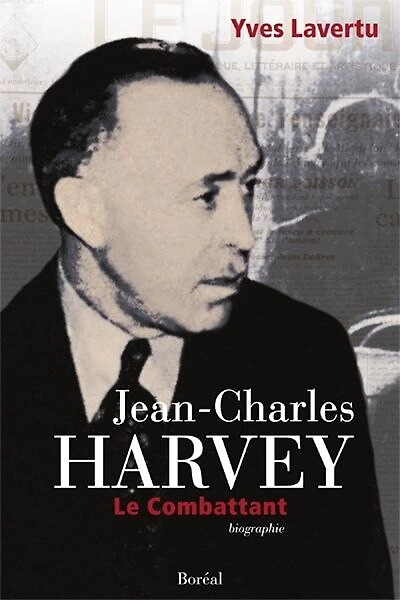 Jean-Charles Harvey, le combattant