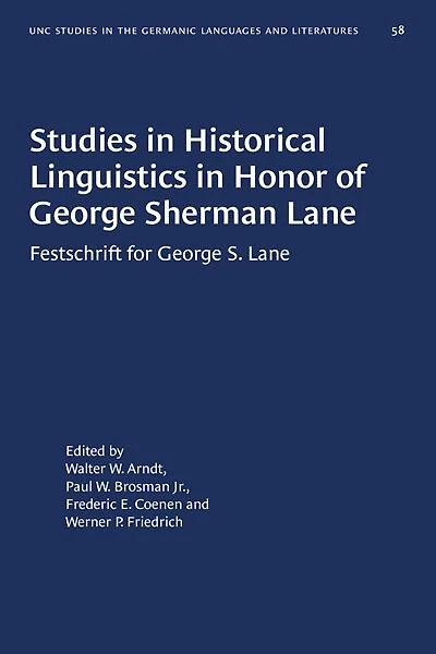 Studies in Historical Linguistics in Honor of George Sherman Lane: Festschrift for George S. Lane