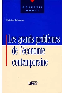 Les grands problèmes de l'économie contemporaine