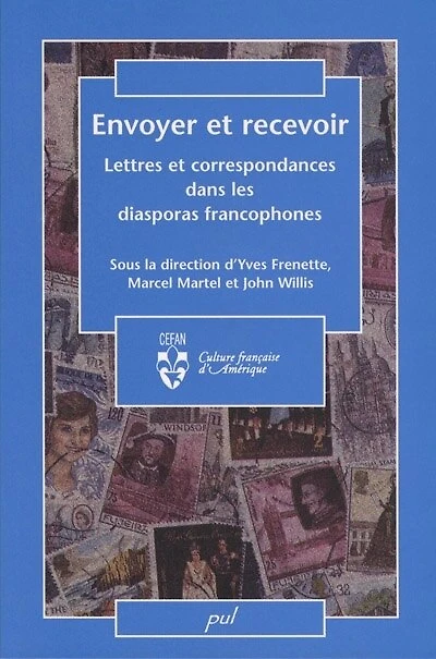 Envoyer et recevoir: lettres et correspondances dans les diasporas francophones