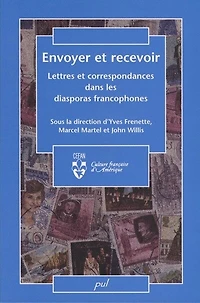 Envoyer et recevoir: lettres et correspondances dans les diasporas francophones