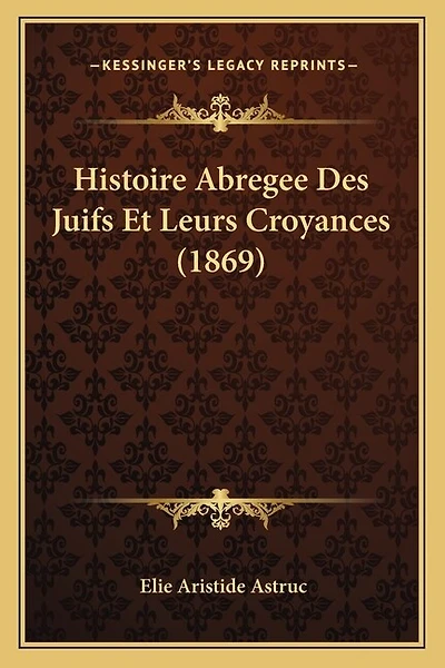 Histoire Abregee Des Juifs Et Leurs Croyances (1869)