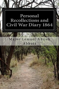 Personal Recollections and Civil War Diary 1864