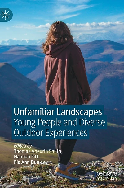 Unfamiliar Landscapes: Young People And Diverse Outdoor Experiences