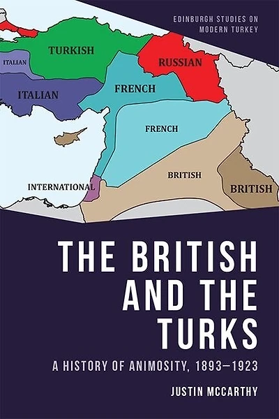 the British and Turks: A History of Animosity, 1893-1923