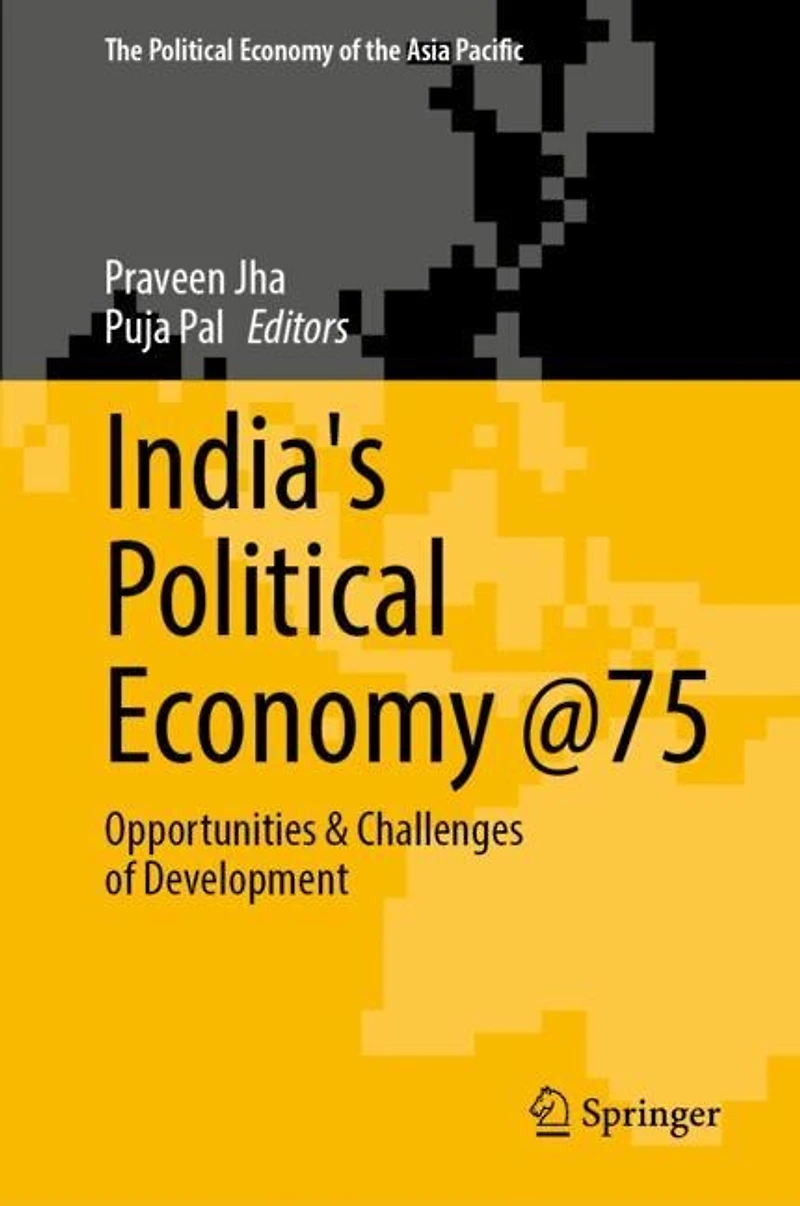 India's Political Economy @75: Opportunities and Challenges of Development