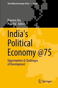 India's Political Economy @75: Opportunities and Challenges of Development