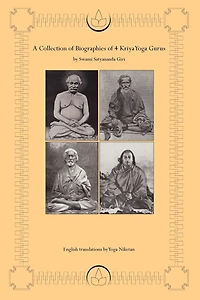 A Collection of Biographies 4 Kriya Yoga Gurus by Swami Satyananda Giri
