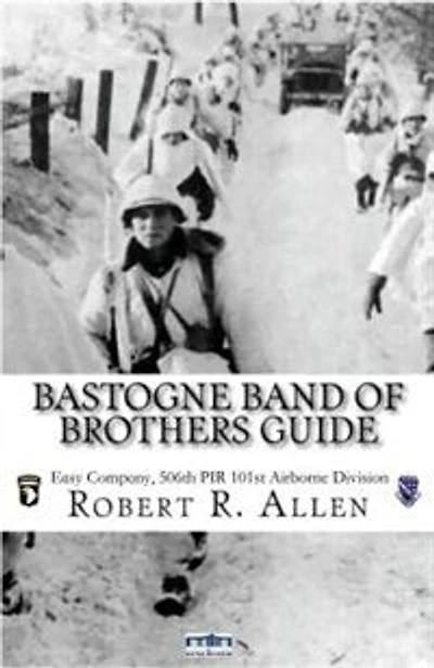 Bastogne Band of Brothers Guide