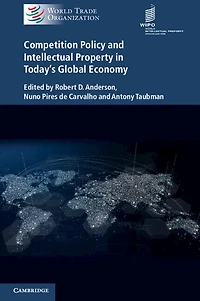 Competition Policy and Intellectual Property Today's Global Economy
