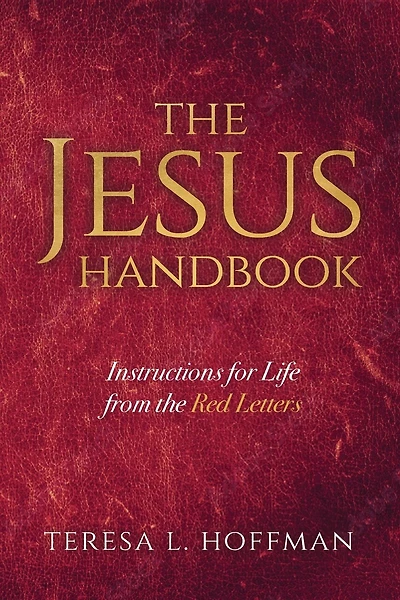 The Jesus Handbook: Instructions for Life from the Red Letters