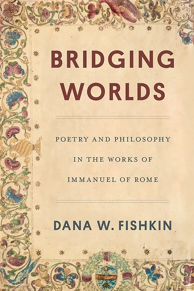 Bridging Worlds: Poetry and Philosophy the Works of Immanuel Rome