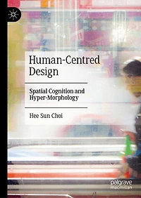 Human-Centred Design: Spatial Cognition and Hyper-Morphology