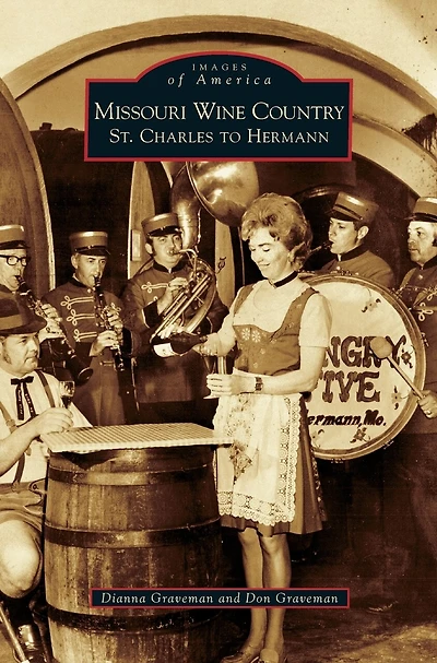 Missouri Wine Country: St. Charles to Hermann