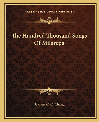 The Hundred Thousand Songs Of Milarepa