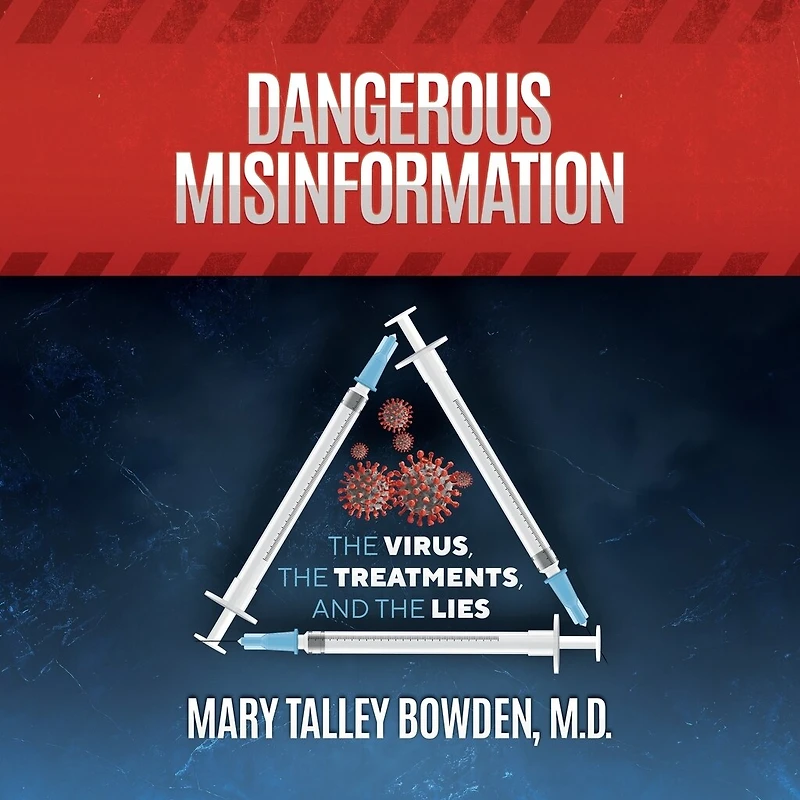 Dangerous Misinformation: the Virus, Treatments, and Lies