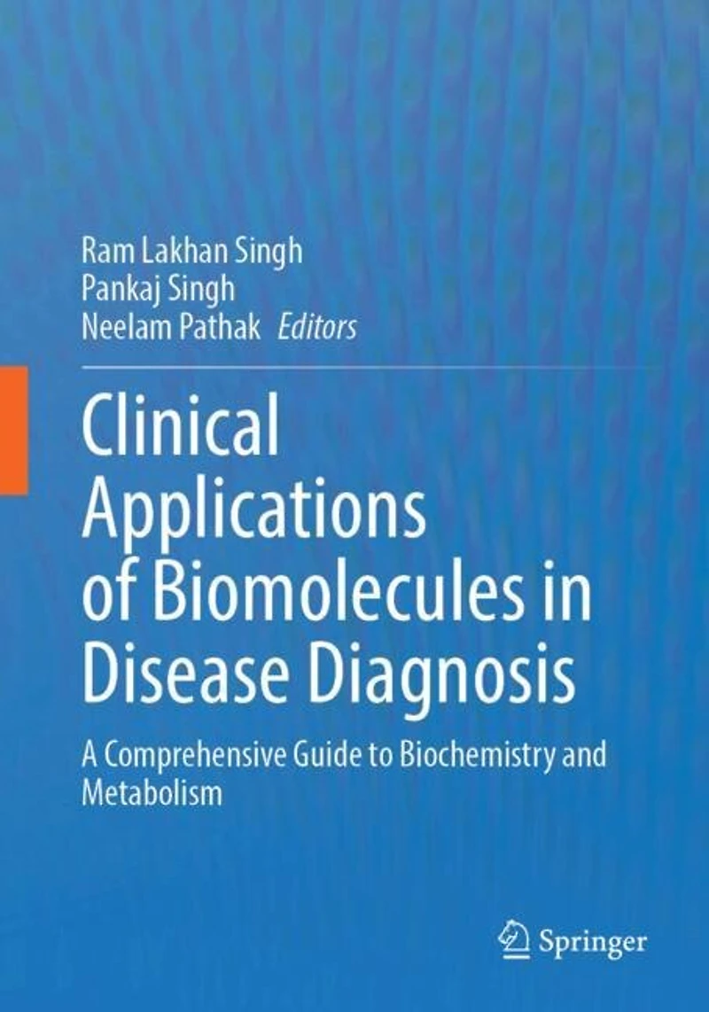 Clinical Applications of Biomolecules Disease Diagnosis: A Comprehensive Guide to Biochemistry and Metabolism