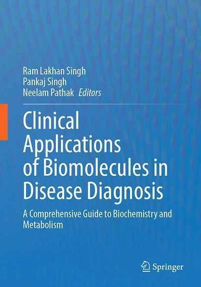Clinical Applications of Biomolecules Disease Diagnosis: A Comprehensive Guide to Biochemistry and Metabolism