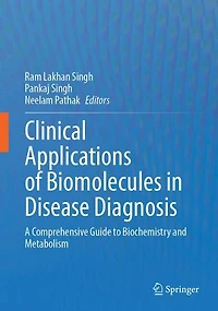 Clinical Applications of Biomolecules Disease Diagnosis: A Comprehensive Guide to Biochemistry and Metabolism