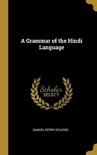 A Grammar of the Hindi Language