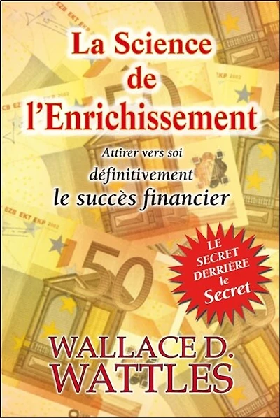 La science de l'enrichissement: attirer définitivement vers soi la prospérité financière
