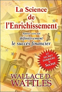 La science de l'enrichissement: attirer définitivement vers soi la prospérité financière