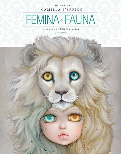 Femina and Fauna: The Art of Camilla d'Errico (Second Edition)