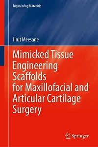 Mimicked Tissue Engineering Scaffolds for Maxillofacial and Articular Cartilage Surgery