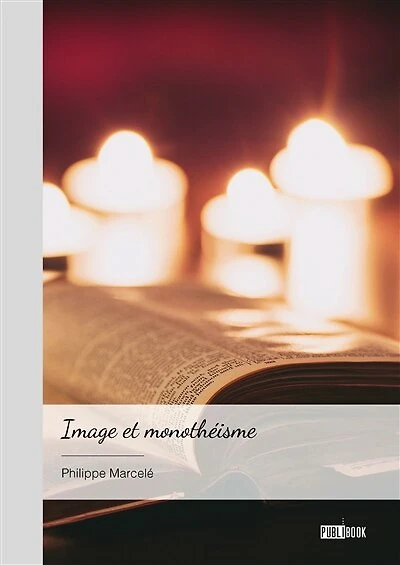 Image et monothéisme: Vers un art des croyants, purement spirituel, sans oeuvres et sans images.