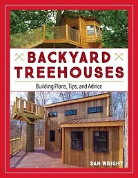 Backyard Treehouses: Building Plans, Tips, And Advice