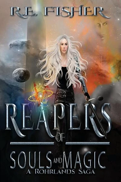 Reapers of Souls and Magic: Book One Of The Rohrlands Saga