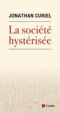 La société hystérisée
