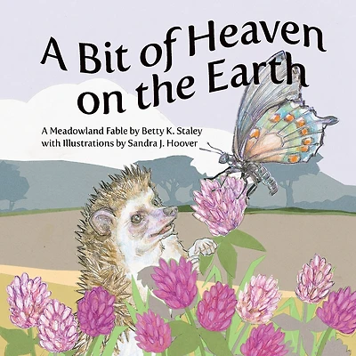 A Bit of Heaven on the Earth: A Meadowland Fable