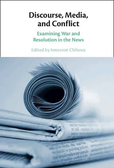 Discourse, Media, and Conflict: Examining War Resolution the News