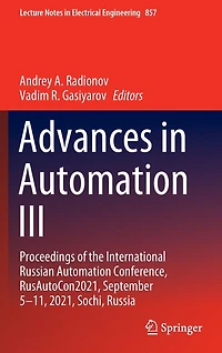 Advances Automation III: Proceedings of the International Russian Conference, RusAutoCon2021, September 5-11, 2021, Sochi, Russia