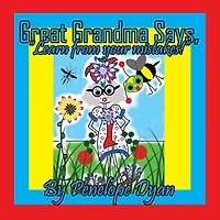 Great Grandma Says, "Learn from your mistakes!"