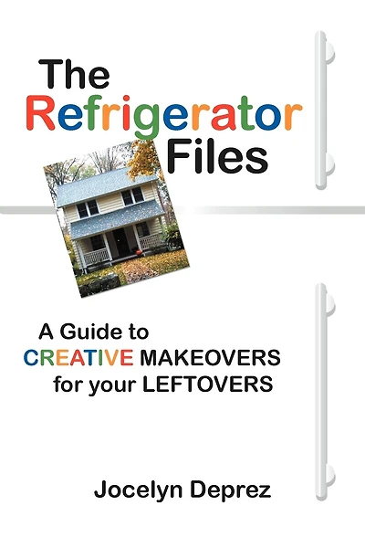The Refrigerator Files: A Guide To Creative Makeovers For Your Leftovers