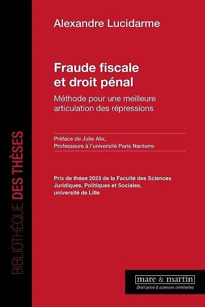 Fraude fiscale et droit pénal: méthode pour une meilleure articulation des répressions