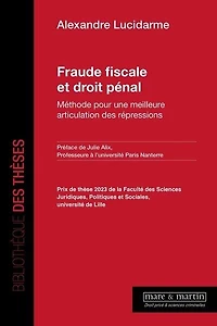 Fraude fiscale et droit pénal: méthode pour une meilleure articulation des répressions