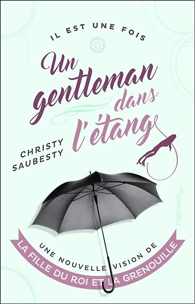 Un gentleman dans l'étang: une autre vision de La fille du roi et la grenouille