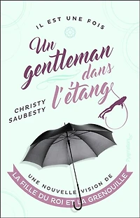 Un gentleman dans l'étang: une autre vision de La fille du roi et la grenouille