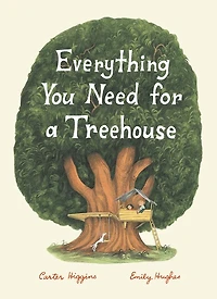 Everything You Need For A Treehouse (international Pb)