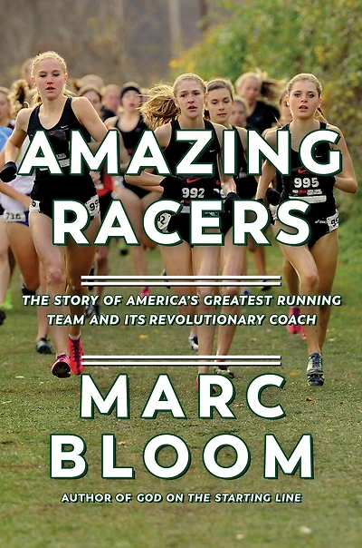 Amazing Racers: The Story Of America's Greatest Running Team And Its Revolutionary Coach
