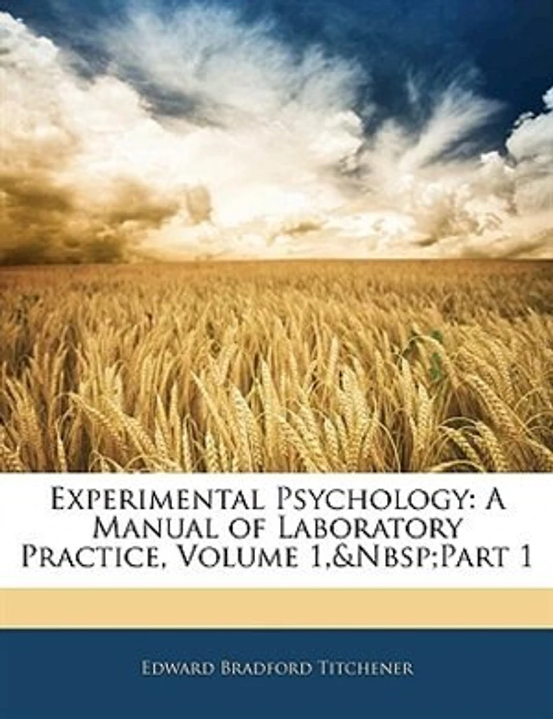 Experimental Psychology: A Manual of Laboratory Practice, Volume 1,&Nbsp;Part 1