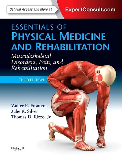 Essentials of Physical Medicine and Rehabilitation: Musculoskeletal Disorders, Pain, Rehabilitation