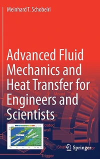 Advanced Fluid Mechanics and Heat Transfer for Engineers Scientists