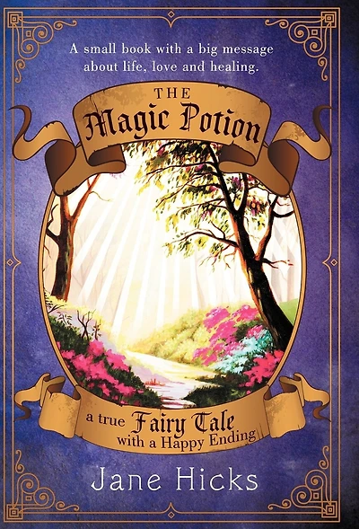 The Magic Potion: A True Fairy Tale With Happy Ending