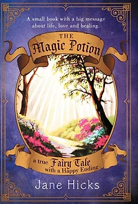 The Magic Potion: A True Fairy Tale With Happy Ending