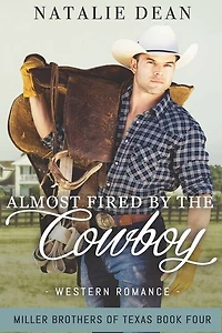 Almost Fired by the Cowboy: Western Romance